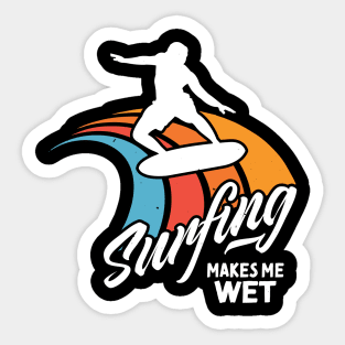 Funny Surfer Saying Surfing Water Wet Sticker